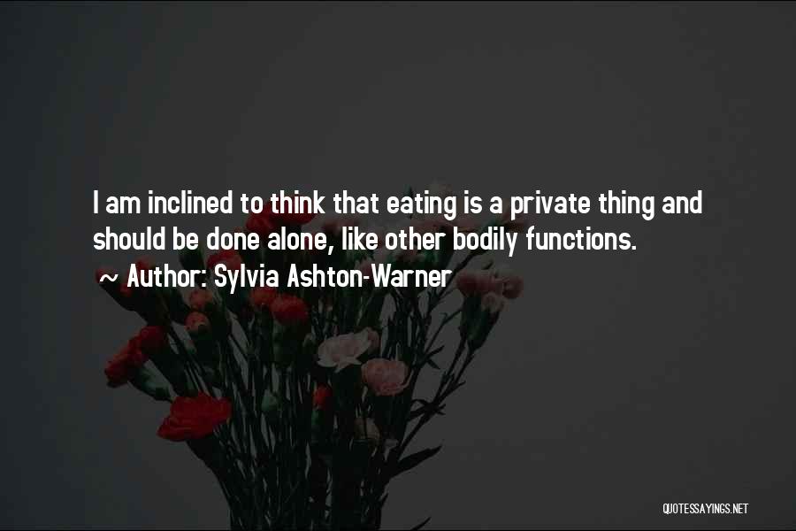 Eating Out Alone Quotes By Sylvia Ashton-Warner