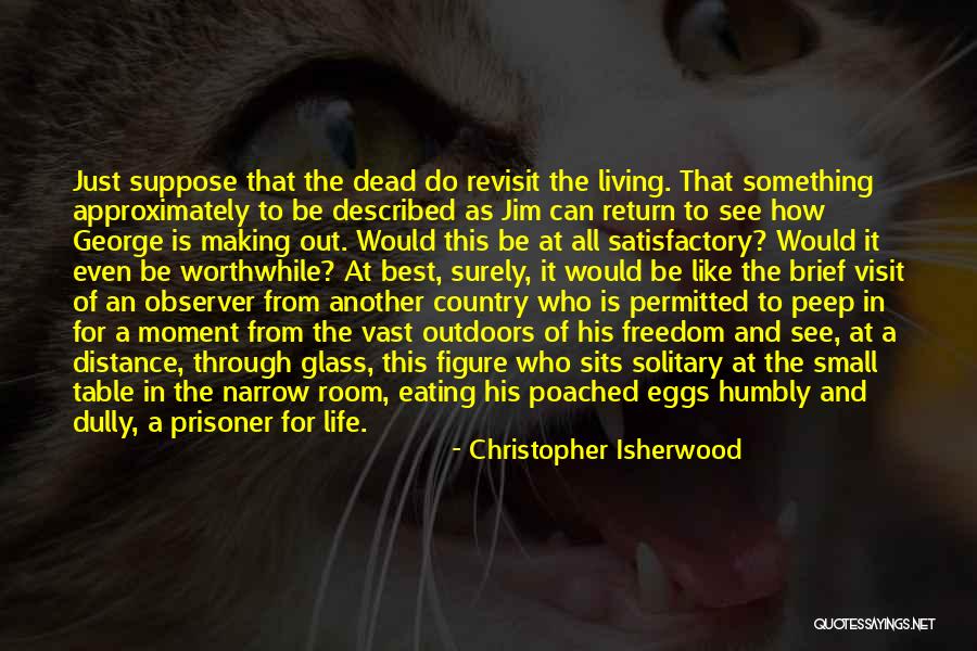 Eating Outdoors Quotes By Christopher Isherwood Eating Outdoors Quotes By Christopher Isherwood