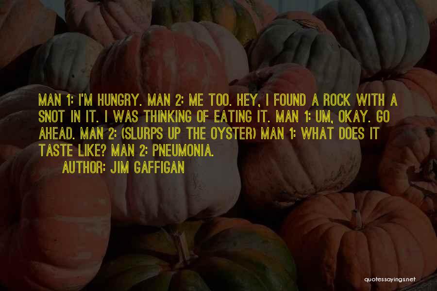 Eating Oyster Quotes By Jim Gaffigan