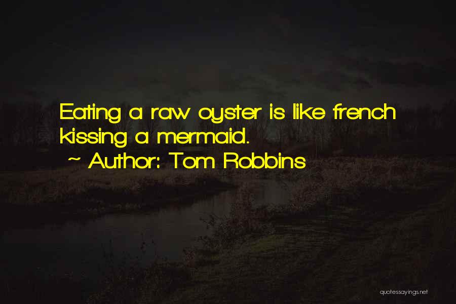 Eating Oyster Quotes By Tom Robbins