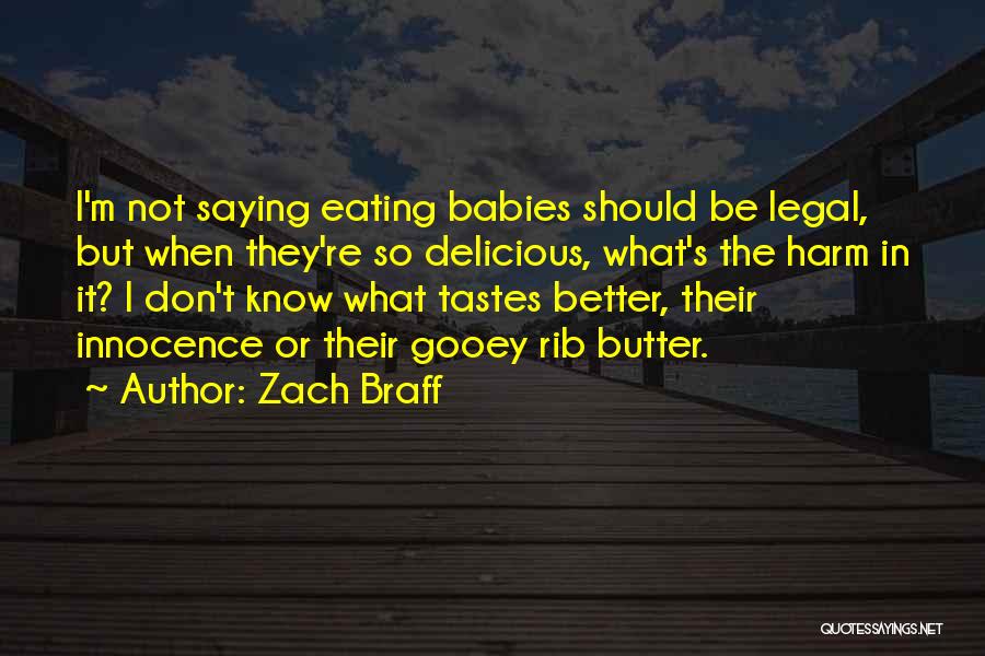 Eating Ribs Quotes By Zach Braff