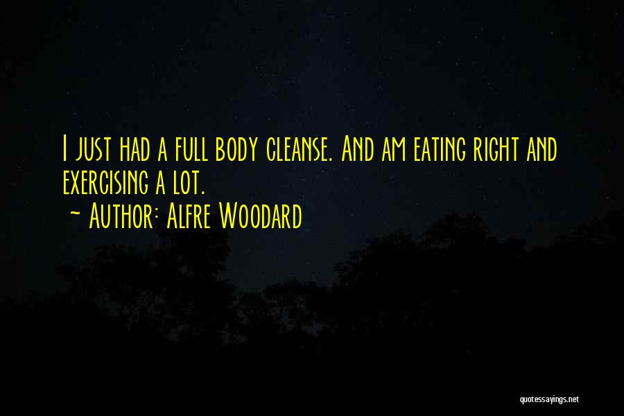 Eating Right And Exercising Quotes By Alfre Woodard