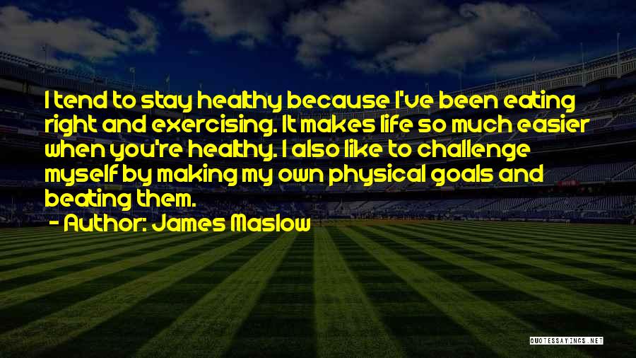 Eating Right And Exercising Quotes By James Maslow