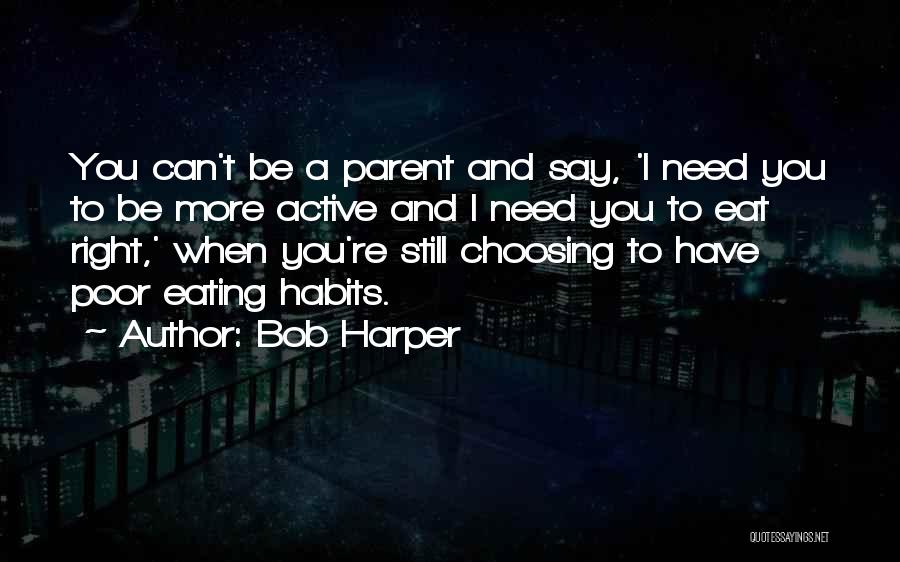 Eating Right Quotes By Bob Harper