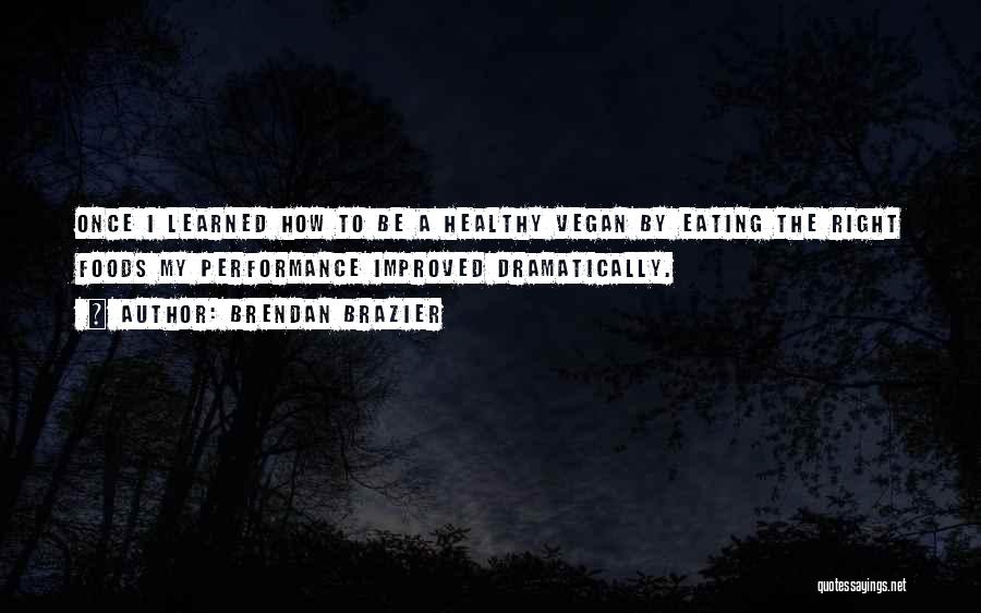 Eating Right Quotes By Brendan Brazier