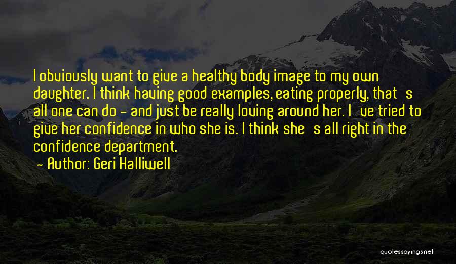 Eating Right Quotes By Geri Halliwell