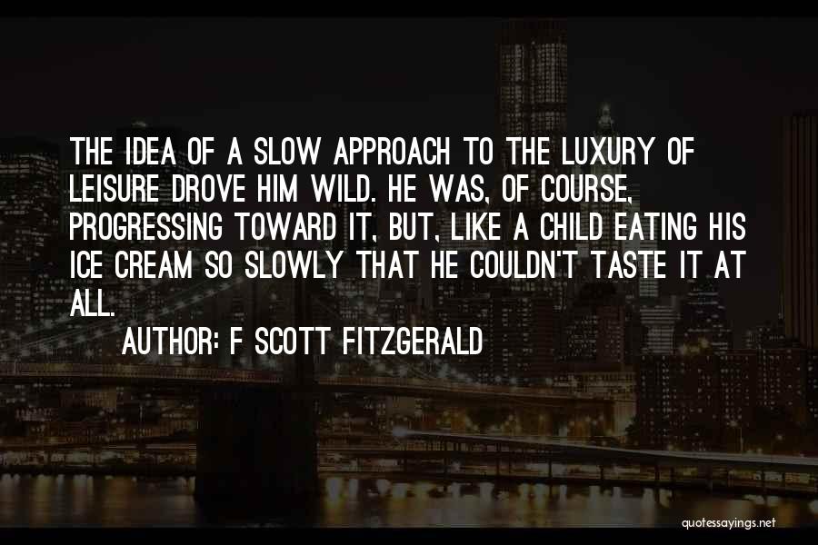 Eating Slowly Quotes By F Scott Fitzgerald
