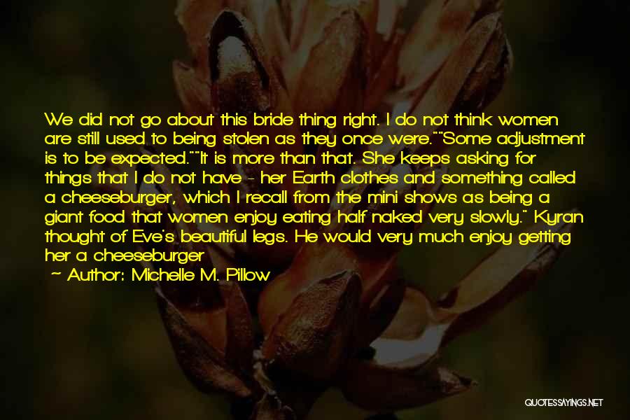 Eating Slowly Quotes By Michelle M. Pillow