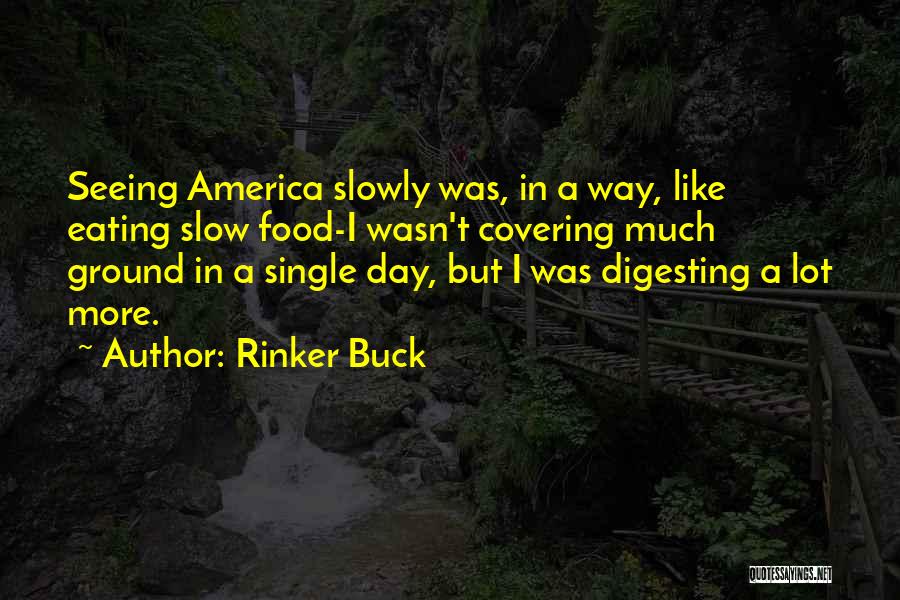 Eating Slowly Quotes By Rinker Buck