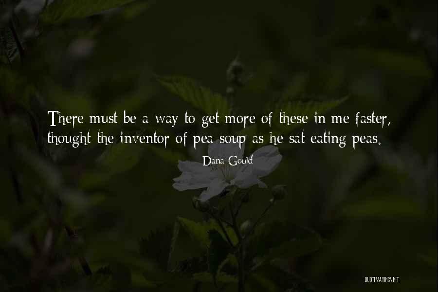 Eating Soup Quotes By Dana Gould Eating Soup Quotes By Dana Gould