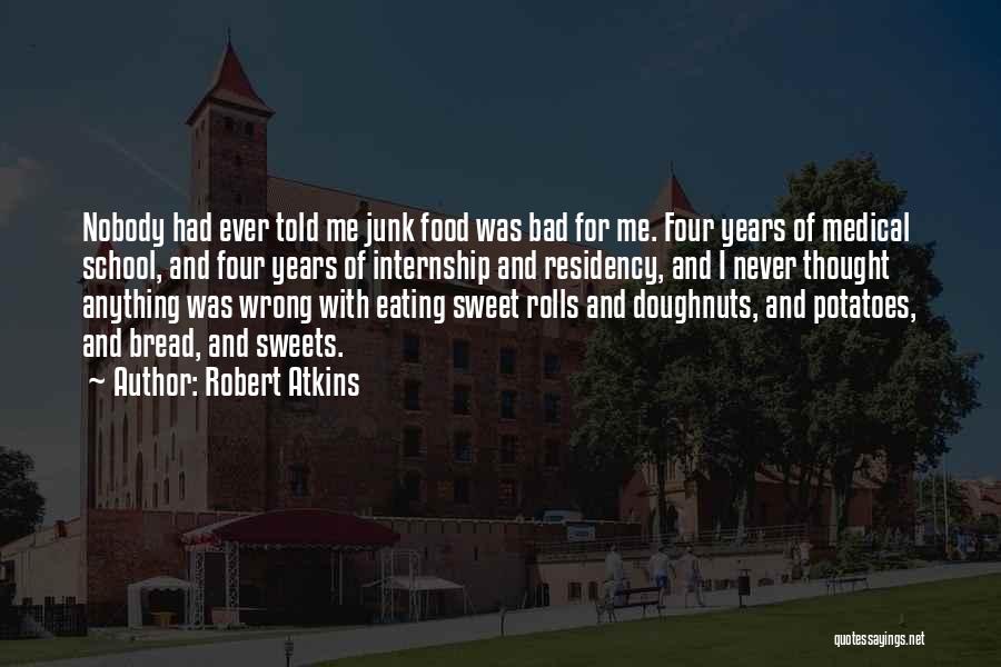 Eating Sweets Quotes By Robert Atkins