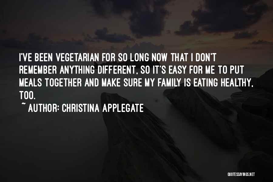 Eating Together As A Family Quotes By Christina Applegate