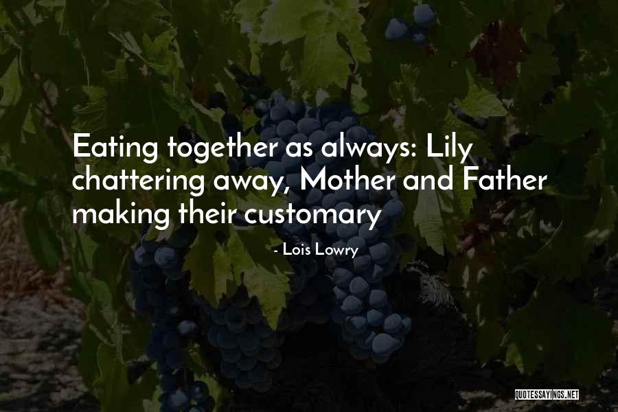 Eating Together Quotes By Lois Lowry
