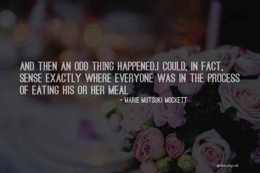 Eating Together Quotes By Marie Mutsuki Mockett