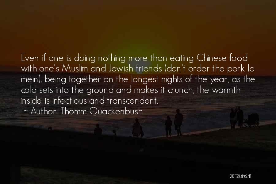 Eating Together With Friends Quotes By Thomm Quackenbush
