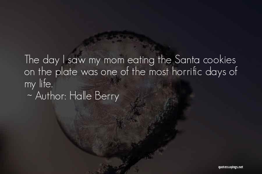 Eating Too Much At Christmas Quotes By Halle Berry