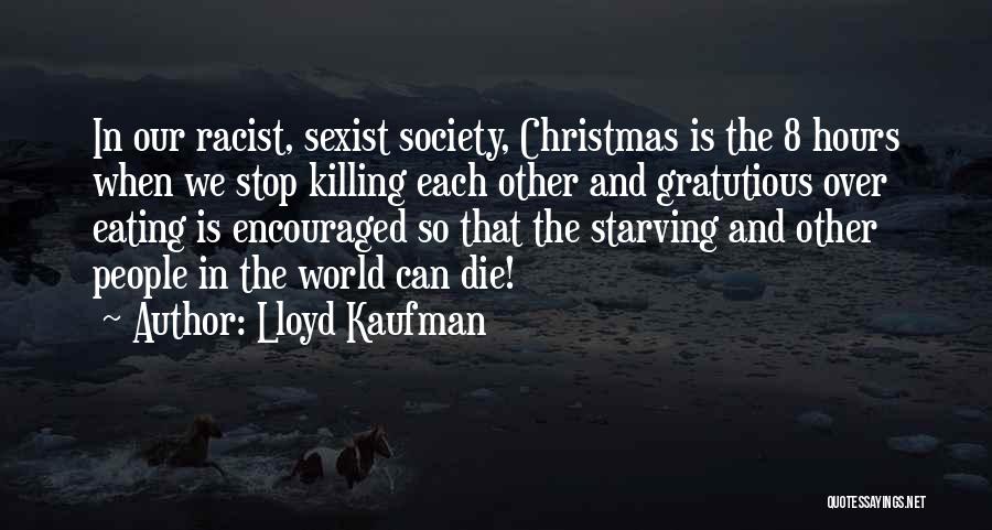 Eating Too Much At Christmas Quotes By Lloyd Kaufman