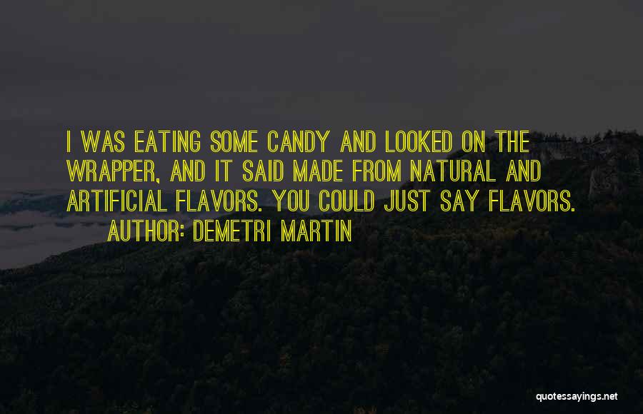 Eating Too Much Candy Quotes By Demetri Martin