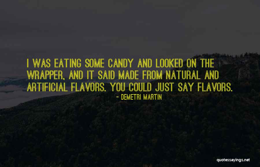 Eating Too Much Candy Quotes By Demetri Martin