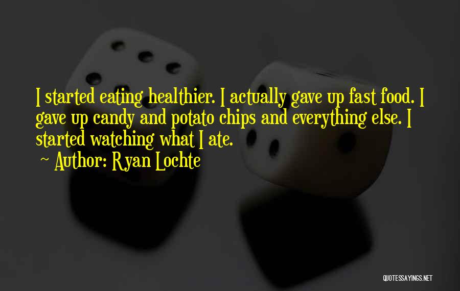 Eating Too Much Candy Quotes By Ryan Lochte