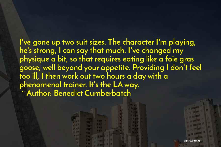 Eating Too Much Quotes By Benedict Cumberbatch