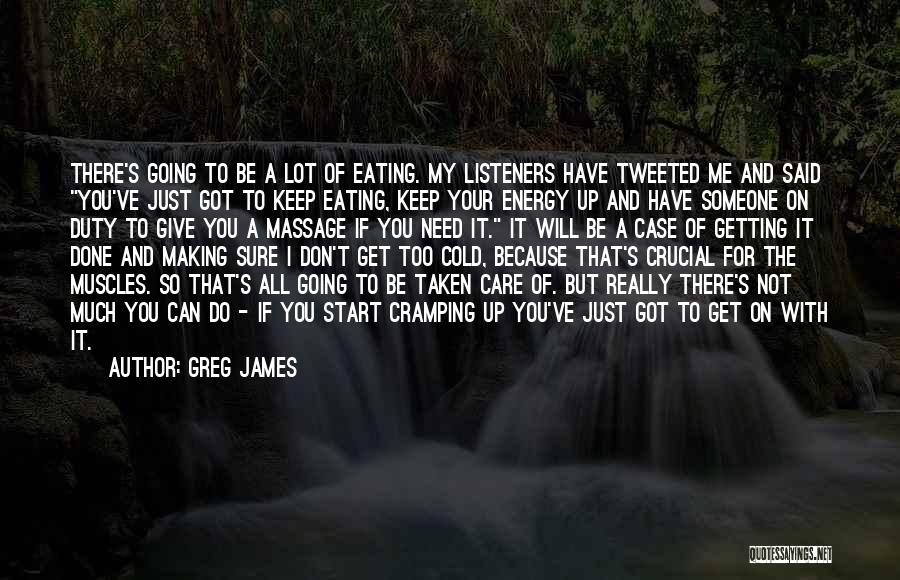 Eating Too Much Quotes By Greg James