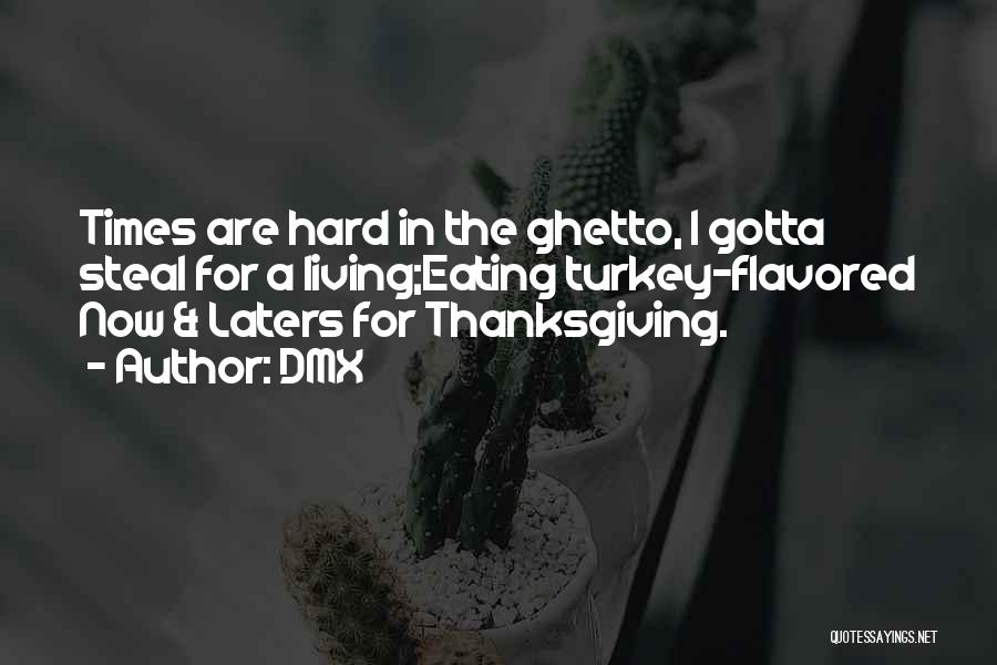 Eating Turkey Quotes By DMX