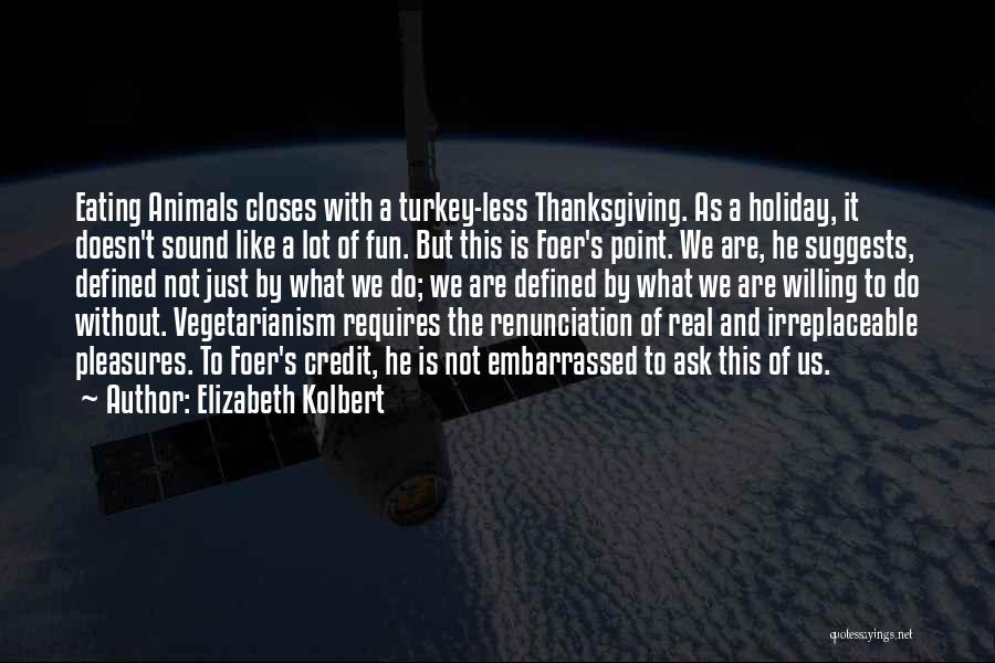 Eating Turkey Quotes By Elizabeth Kolbert