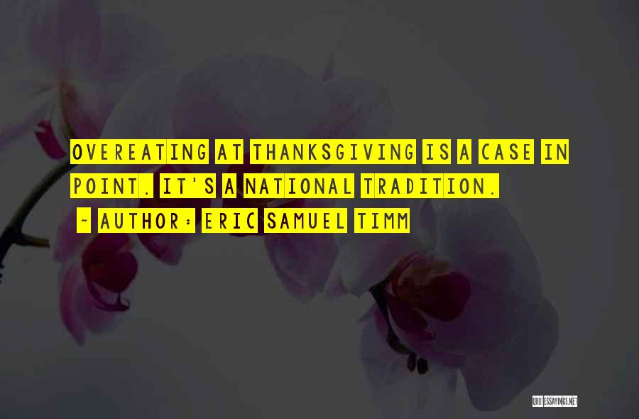 Eating Turkey Quotes By Eric Samuel Timm