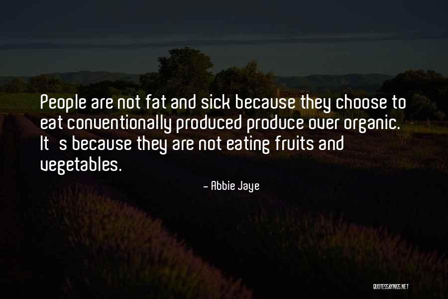 Eating Vegetables Quotes By Abbie Jaye Eating Vegetables Quotes By Abbie Jaye