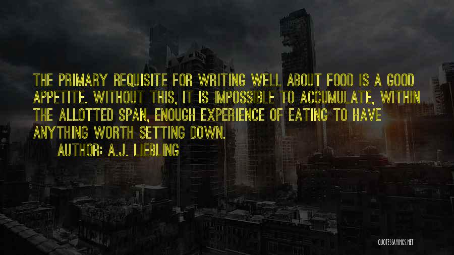 Eating Well Quotes By A.J. Liebling