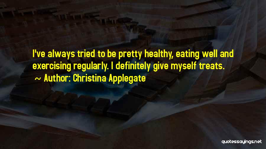 Eating Well Quotes By Christina Applegate