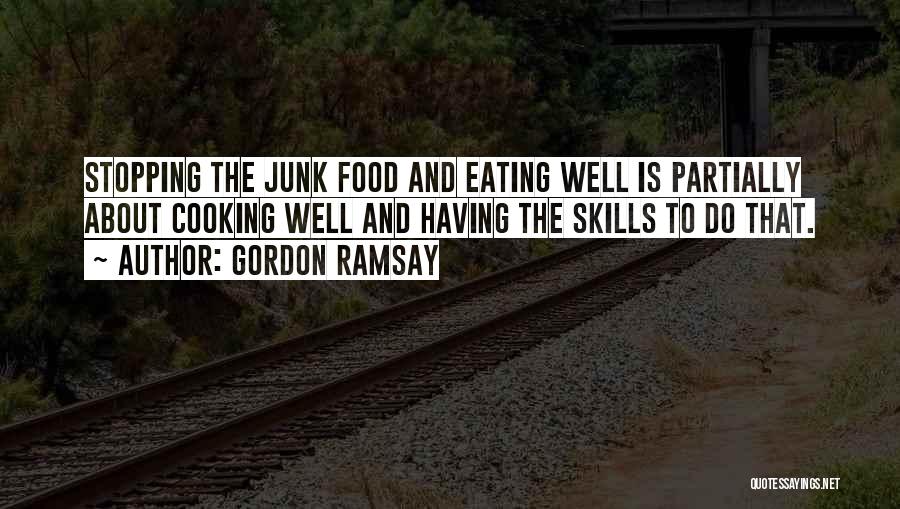 Eating Well Quotes By Gordon Ramsay