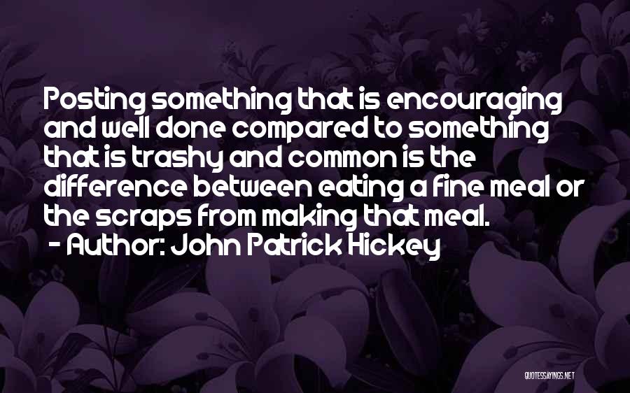 Eating Well Quotes By John Patrick Hickey