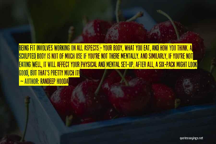 Eating Well Quotes By Randeep Hooda