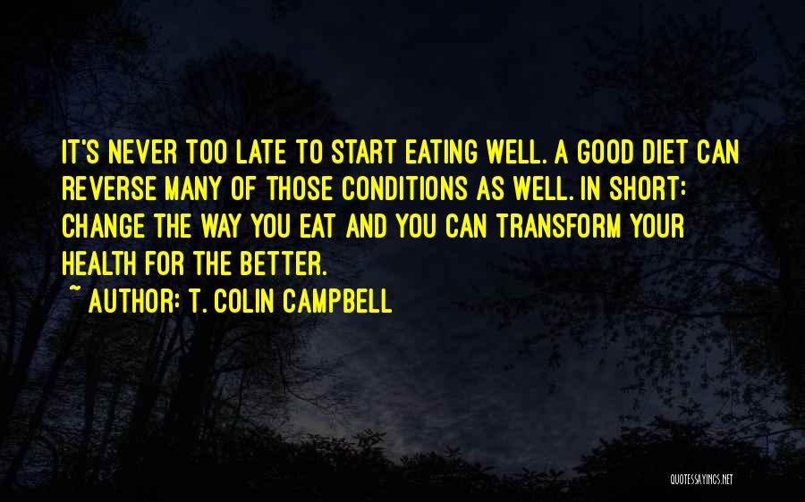 Eating Well Quotes By T. Colin Campbell