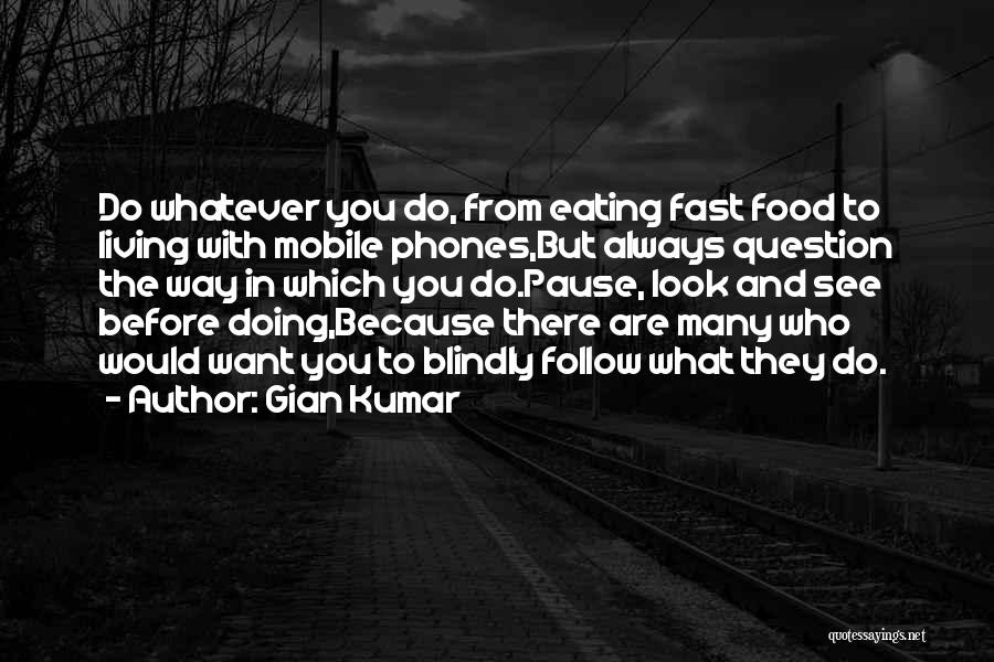 Eating Whatever You Want Quotes By Gian Kumar