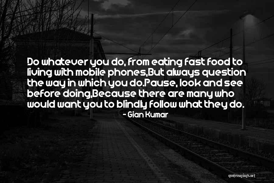 Eating Whatever You Want Quotes By Gian Kumar