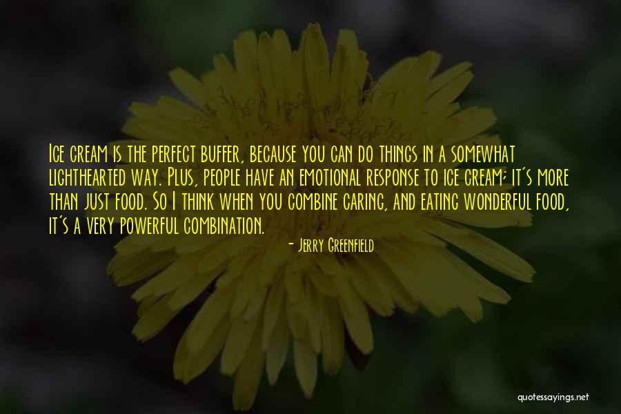 Eating Whatever You Want Quotes By Jerry Greenfield