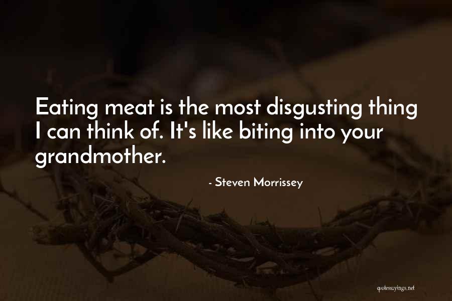 Eating Whatever You Want Quotes By Steven Morrissey