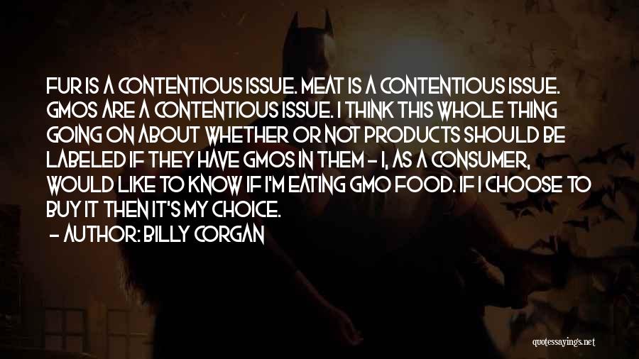 Eating Whole Foods Quotes By Billy Corgan