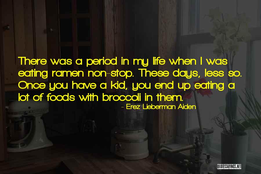 Eating Whole Foods Quotes By Erez Lieberman Aiden