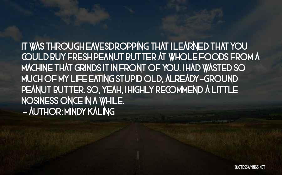 Eating Whole Foods Quotes By Mindy Kaling