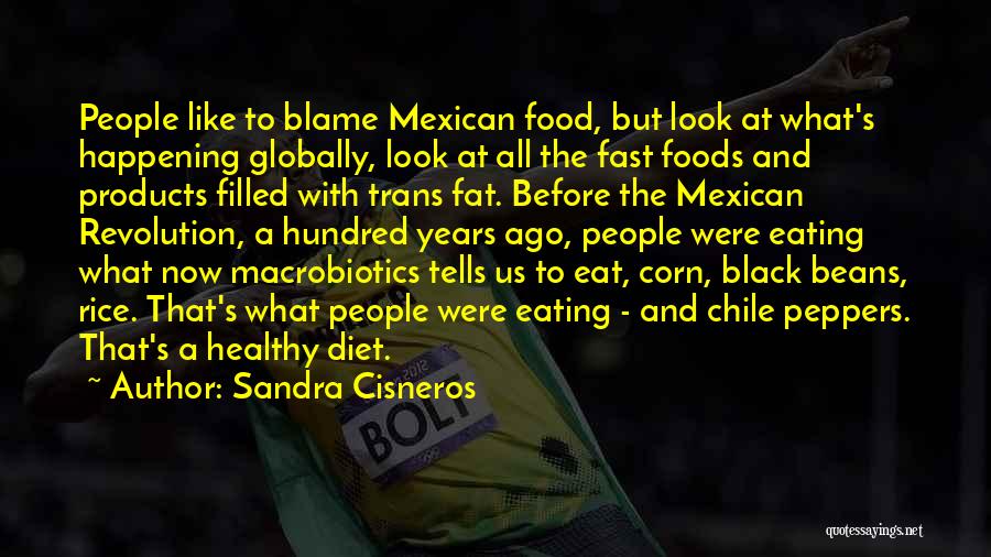 Eating Whole Foods Quotes By Sandra Cisneros