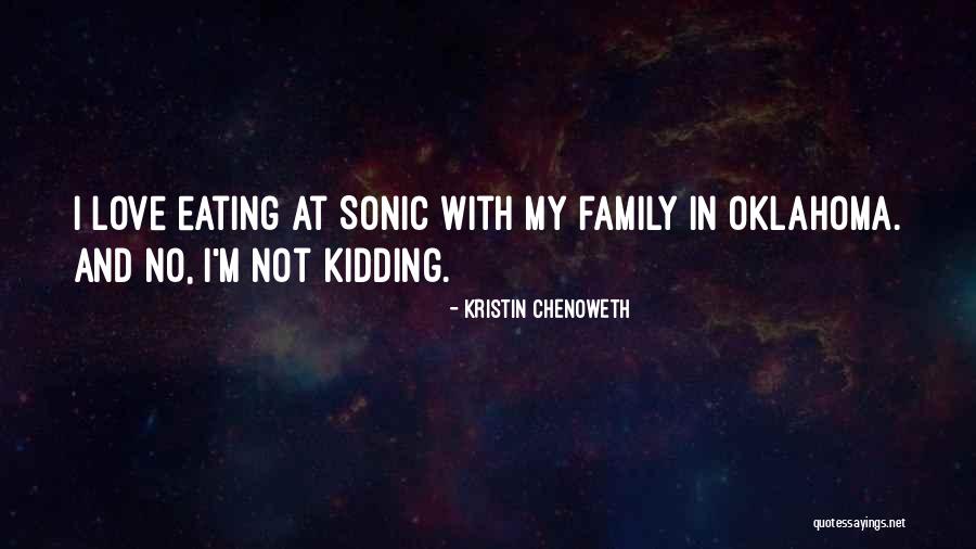 Eating With Family Quotes By Kristin Chenoweth Eating With Family Quotes By Kristin Chenoweth
