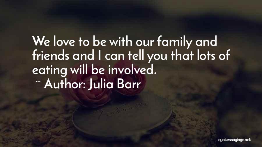 Eating With Friends Quotes By Julia Barr