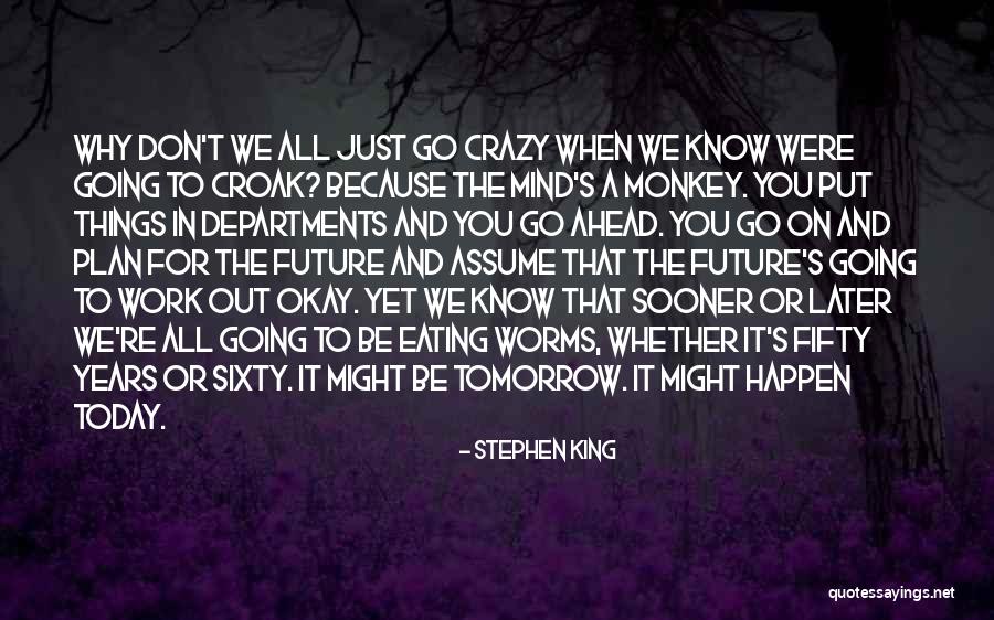 Eating Worms Quotes By Stephen King Eating Worms Quotes By Stephen King