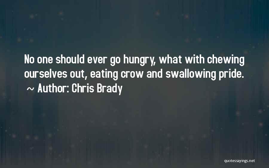 Eating Your Pride Quotes By Chris Brady