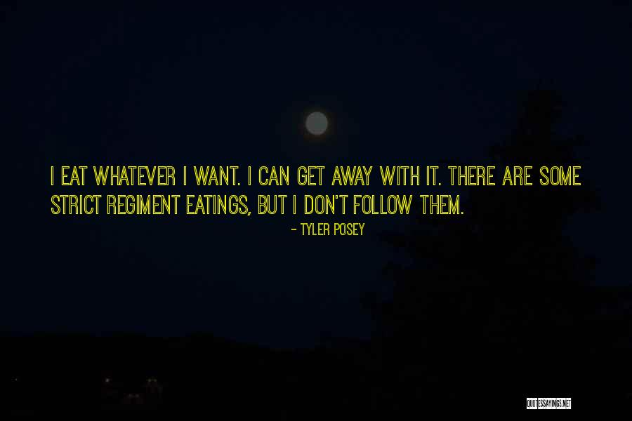 Eatings S Quotes By Tyler Posey Eatings S Quotes By Tyler Posey