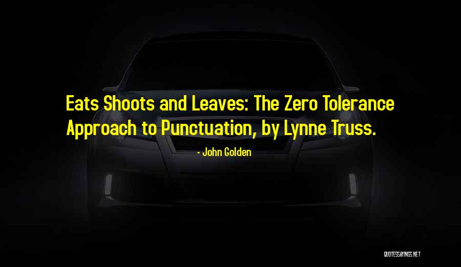 Eats Shoots And Leaves Quotes By John Golden